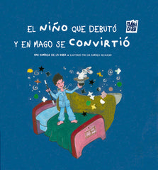 EL NIÑO QUE DEBUTO Y EN MAGO SE CONVIRTIO - 9788410329317