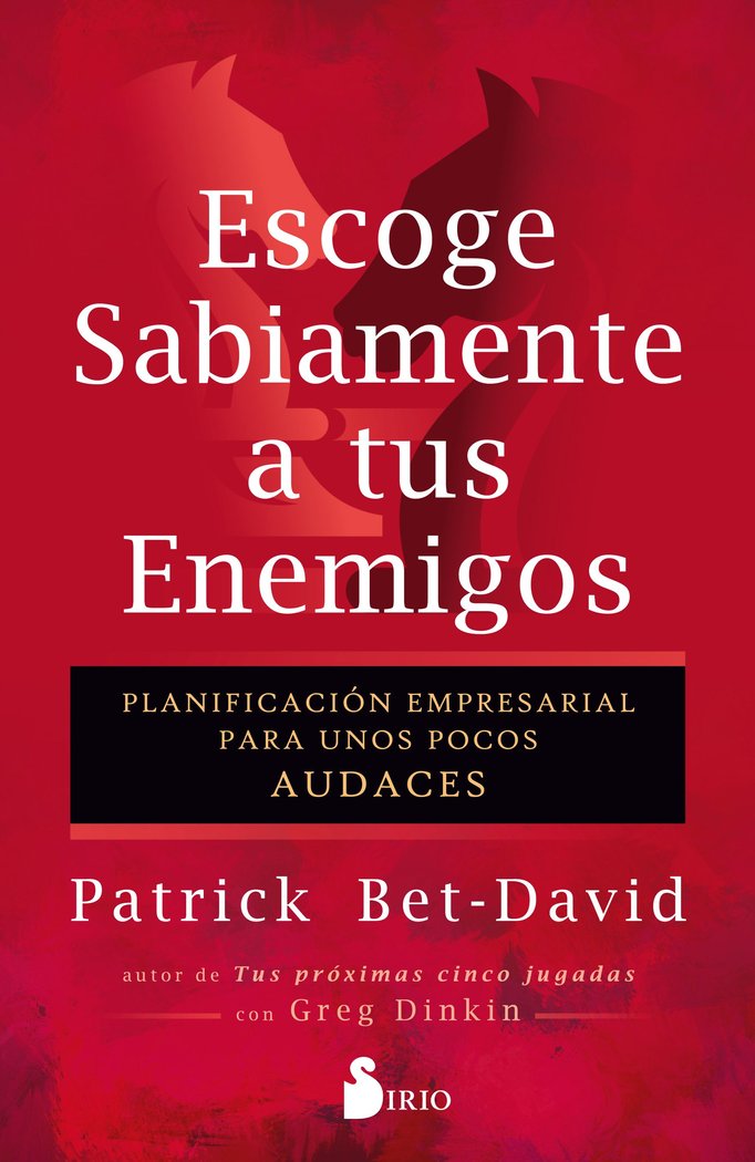 ESCOGE SABIAMENTE A TUS ENEMIGOS | BET-DAVID, PATRICK | SIRIO | 9788410335264 Imagen principal del producto