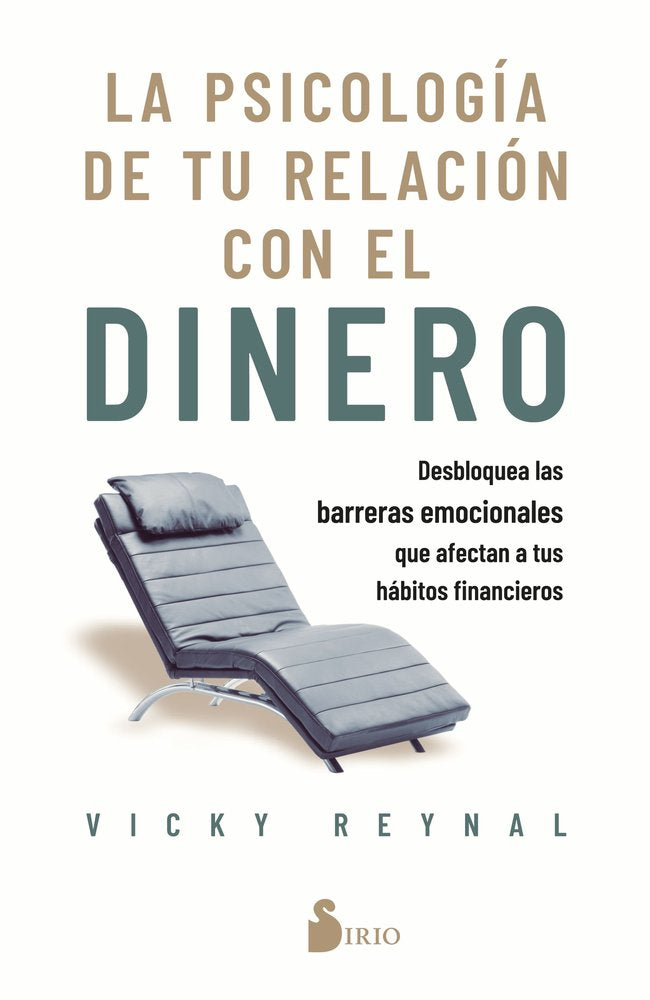 LA PSICOLOGIA DE TU RELACION CON EL DINERO | REYNAL, VICKY | SIRIO | 9788410335370