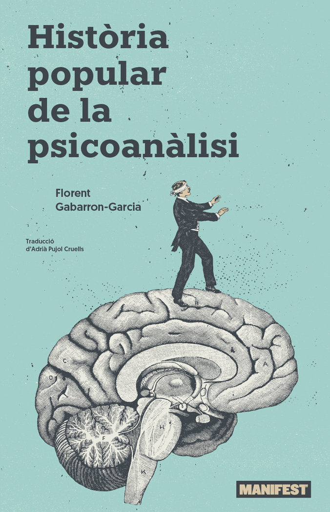 HISTORIA POPULAR DE LA PSICOANALISI | GABARRON-GARCIA,FLORENT | MANIFEST LLIBRES | 9788410344174 Imagen principal del producto