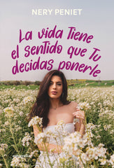 LA VIDA TIENE EL SENTIDO QUE TU DECIDAS PONERLE - 9788410347182