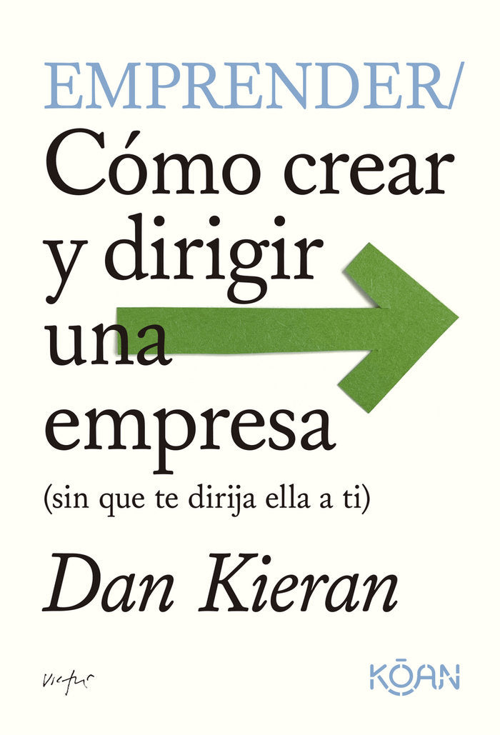 EMPRENDER | KIERAN,DAN | KOAN LIBROS | 9788410358010 Imagen principal del producto