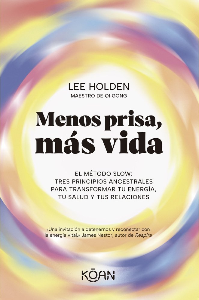 MENOS PRISA MAS VIDA | HOLDEN,LEE | KOAN LIBROS | 9788410358331 Imagen principal del producto