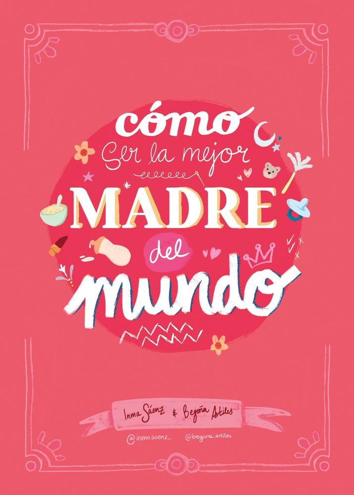 COMO SER LA MEJOR MADRE DEL MUNDO - 9788410378407 Imagen principal del producto