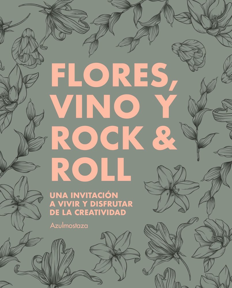 FLORES VINO Y ROCK & ROLL | AZULMOSTAZA | LUNWERG | 9788410378667 Imagen principal del producto