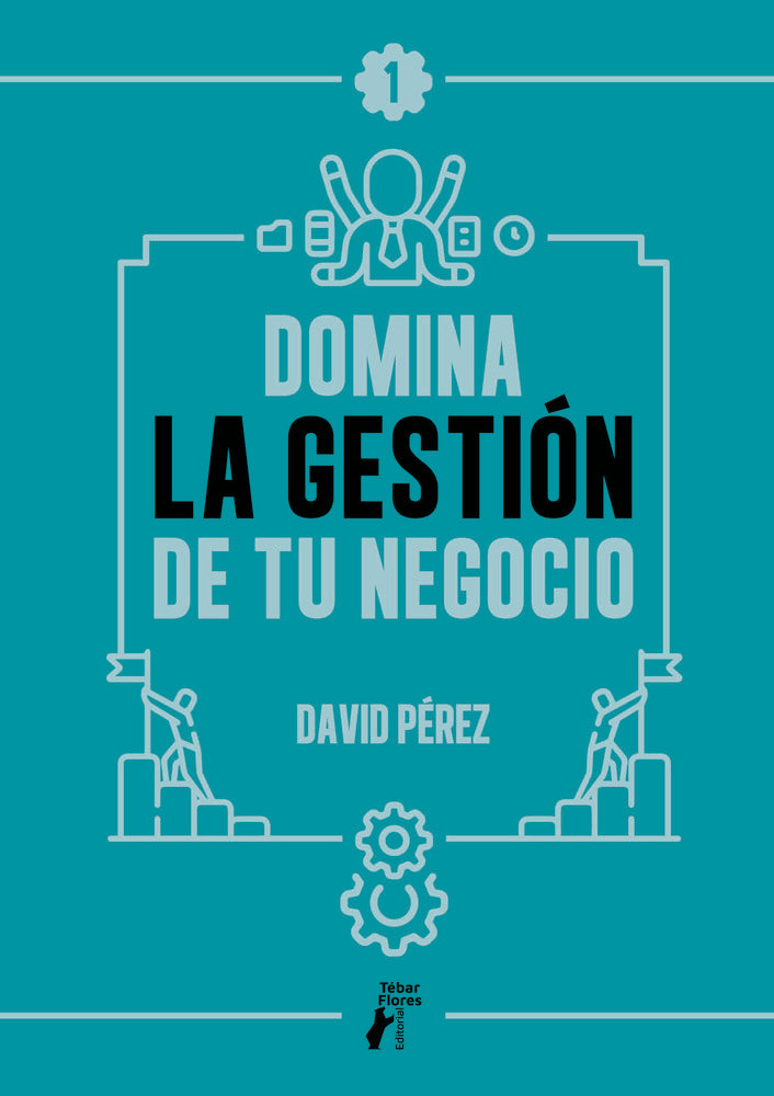 DOMINA LA GESTION DE TU NEGOCIO - 9788410386181