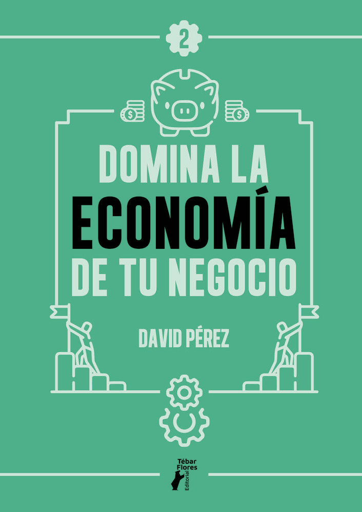 DOMINA LA ECONOMIA DE TU NEGOCIO - 9788410386211