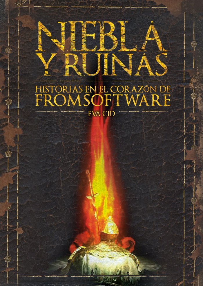 NIEBLA Y RUINAS HISTORIAS EN EL CORAZON DE FROMSOFTWARE | Cid, Eva | 9788410390379 (Dolmen)
