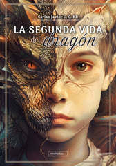 SEGUNDA VIDA DEL DRAGON,LA | C C Kb,carlos Javier | 9788410412378 (Babidi-bu libros)