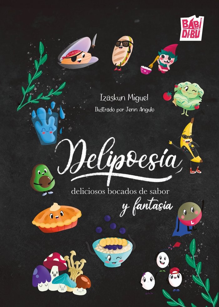 DELIPOESIA DELICIOSOS BOCADOS DE SABOR Y FANTASIA | Miguel,izaskun | 9788410412545 (Babidi-bu libros)