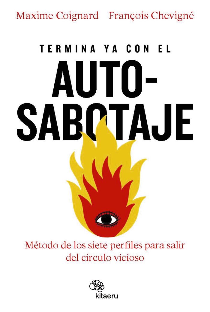 TERMINA YA CON EL AUTOSABOTAJE | COIGNARD,MAXIME/CHEVIGNE,FRANCOIS | KITAERU LIBROS | 9788410428096 Imagen principal del producto