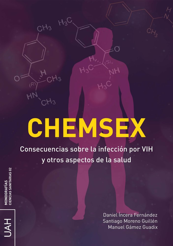 CHEMSEX CONSECUENCIAS SOBRE LA INFECCION POR VIH Y OTROS AS | AA,VV | UNIVERSIDAD DE ALCALA | 9788410432093