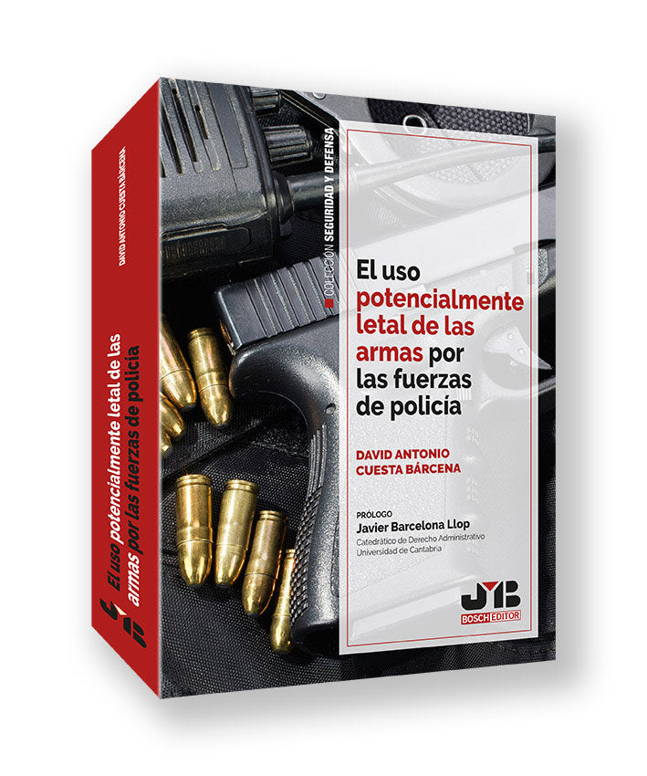 EL USO POTENCIALMENTE LETAL DE LAS ARMAS POR LAS FUERZAS DE - 9788410448537