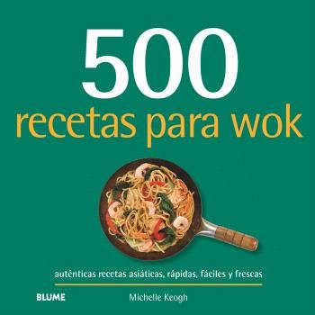 500 RECETAS PARA WOK I Keogh, Michelle I BLUME (Naturart) I 9788410469549 Imagen principal del producto