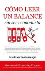 COMO LEER UN BALANCE SIN ECONOMISTA | MARTIN DE ALMAGRO,RICARDO | ALMUZARA | 9788410522206