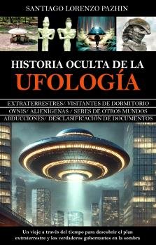 HISTORIA OCULTA DE LA UFOLOGIA I Pazhin,Santiago I Almuzara I 9788410524941 Imagen principal del producto