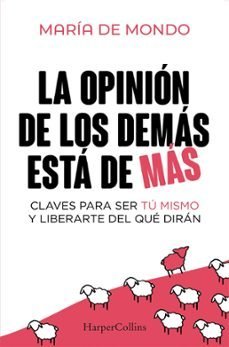 LA OPINION DE LOS DEMAS ESTA DE MAS - 9788410640757