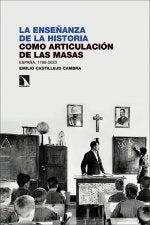 LA ENSEÑANZA DE LA HISTORIA COMO ARTICULACION DE LAS MASAS | CASTILLEJO CAMBRA,EMILIO | CATARATA | 9788410673243