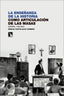 LA ENSEÑANZA DE LA HISTORIA COMO ARTICULACION DE LAS MASAS | CASTILLEJO CAMBRA,EMILIO | CATARATA | 9788410673243