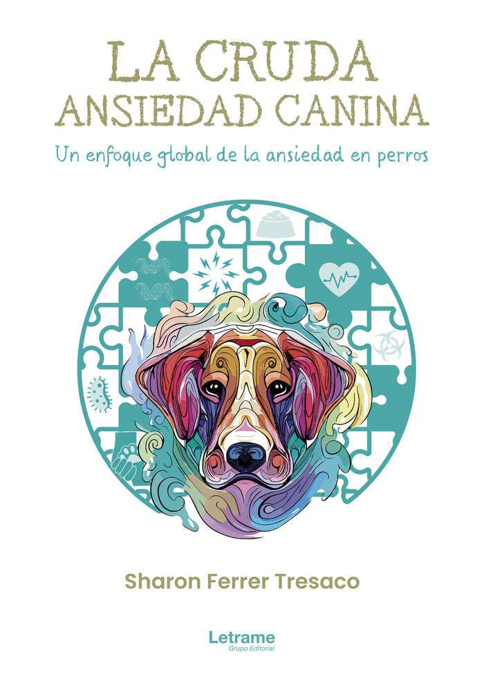 LA CRUDA ANSIEDAD CANINA UN ENFOQUE GLOBAL DE A ANSIEDAD E - 9788410684379
