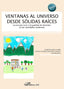 VENTANAS AL UNIVERSO DESDE SOLIDAS RAICES | nan | DYKINSON EDITORIAL | 9788410700192