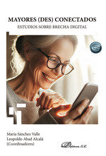 MAYORES DES CONECTADOS ESTUDIOS SOBRE BRECHA DIGITAL | nan | DYKINSON EDITORIAL | 9788410701243 Imagen principal del producto