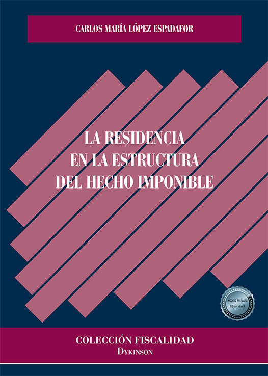 LA RESIDENCIA EN LA ESTRUCTURA DEL HECHO IMPONIBLE - 9788410702677