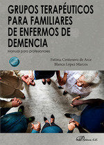 GRUPOS TERAPEUTICOS PARA FAMILIARES DE ENFERMOS DE DEMENCIA | CENTENERO DE ARCE, FATIMA/LOPEZ MARCOS, | DYKINSON EDITORIAL | 9788410703506 Imagen principal del producto