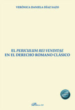 EL PERICULUM REI VENDITAE EN EL DERECHO ROMANO CLASICO - 9788410705326