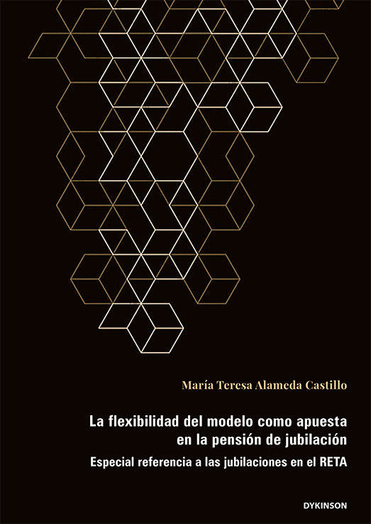 LA FLEXIBILIDAD DEL MODELO COMO APUESTA EN LA PENSION DE JUB - 9788410705371