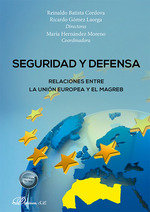 SEGURIDAD Y DEFENSA RELACIONES ENTRE LA UNION EUROPEA Y EL - 9788410706552