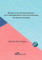 EL PAPEL DE LOS CONVENIOS ESPECIALES CON LA SEGURIDAD SOCIA - 9788410709829
