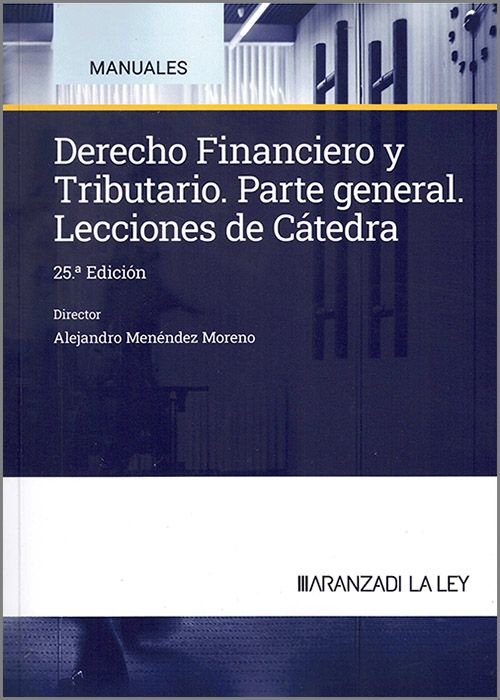 DERECHO FINANCIERO Y TRIBUTARIO LECCIONES CATEDRA 2024 25ªE - 9788410783300