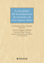 LA FISCALIDAD DEL ARRENDAMIENTO DE VIVIENDA Y DE OTRAS FIGUR | JUAN ENRIQUE VARONA | ARANZADI | 9788410789296 Imagen principal del producto
