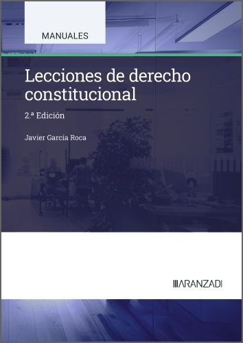 LECCIONES DE DERECHO CONSTITUCIONAL | GARCIA ROCA, JAVIER | ARANZADI | 9788410852297 Imagen principal del producto