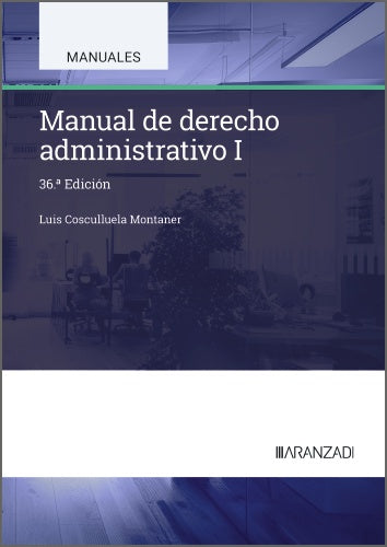 Manual de Derecho Administrativo I. Cosculluela Montaner, Luis (Aranzadi) 9788410852532 Imagen principal del producto