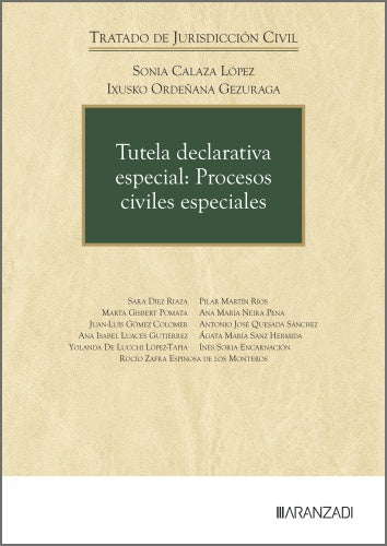 Tutela declarativa especial: Procesos civiles especiales. Calaza Lopez, Sonia (ed. ), Ordeñana Gezuraga, Ixusko (Ed. ) (Aranzadi) 9788410856677