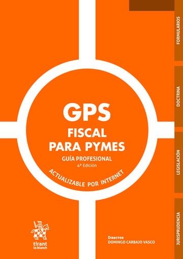 GPS FISCAL PARA PYMES GUIA PROFESIONAL 4ª EDICION | CARBAJO VASCO,DOMINGO | TIRANT LO BLANCH | 9788410958722