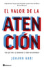 EL VALOR DE LA ATENCION | JOHANN HARI | EDICIONES PENINSULA | 9788411001298