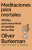 MEDITACIONES PARA MORTALES - 9788411003438