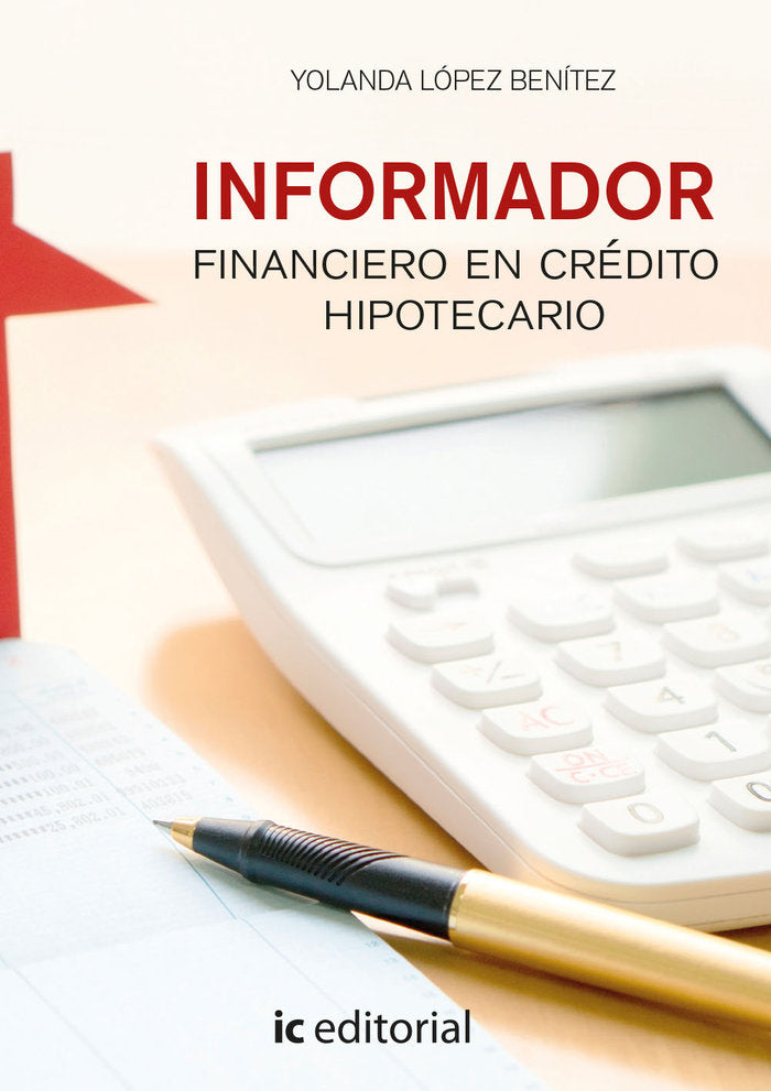 INFORMADOR FINANCIERO EN CREDITO HIPOTECARIO | LOPEZ BENITEZ, YOLANDA | INNOVACION Y CUALIFICACION IBD | 9788411031042 Imagen principal del producto