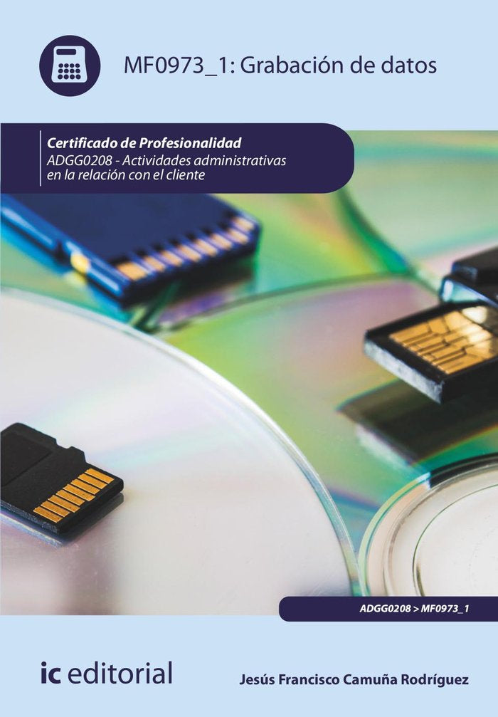 GRABACION DE DATOS ADGG0208 ACTIVIDADES ADMINISTRATIVAS E | CAMUÑA RODRIGUEZ, JESUS FRANCISCO | INNOVACION Y CUALIFICACION IBD | 9788411037341 Imagen principal del producto