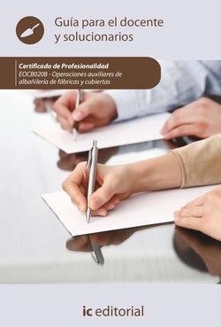 Operaciones Auxiliares de Albañilería de Fábricas y Cubiertas. EOCB0208 - Guía para el Docente y Solucionarios (Ic) - 9788411037877