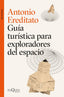 GUIA TURISTICA PARA EXPLORADORES DEL ESPACIO - 9788411070874