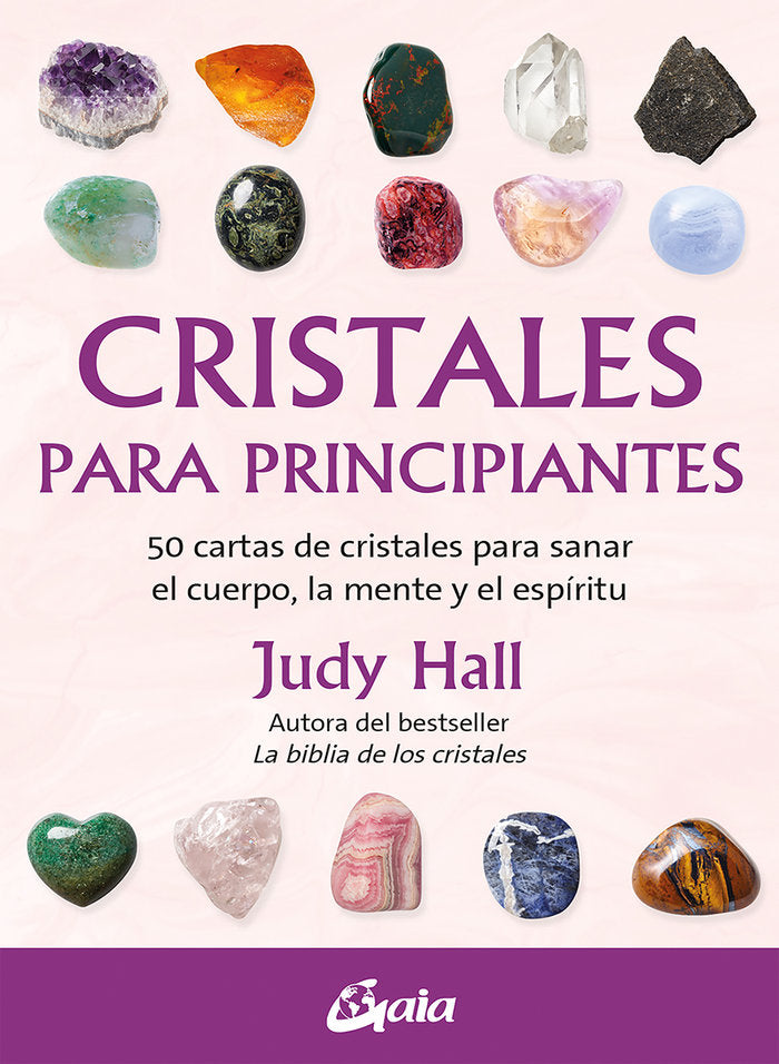 CRISTALES PARA PRINCIPIANTES I Hall,Judy I Gaia Ediciones I 9788411080521 Imagen principal del producto