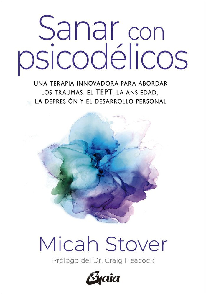 SANAR CON PSICODELICOS | MICAH STOVER | GAIA EDICIONES | 9788411081887 Imagen principal del producto