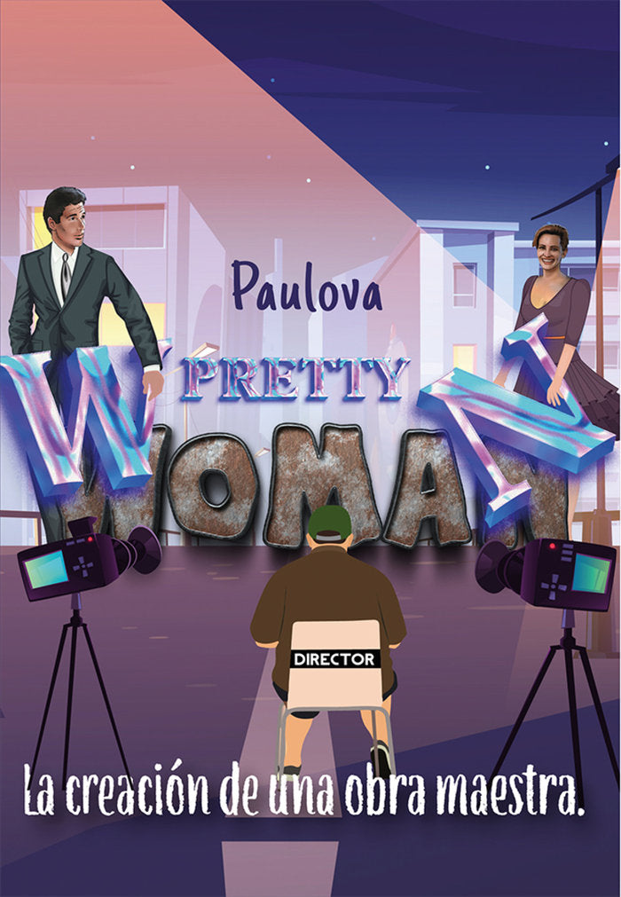 PRETTY WOMAN: LA CREACIÓN DE UNA OBRA MAESTRA I , Paulova I Grupo Editorial Círculo Rojo SL I 9788411155953 Imagen principal del producto