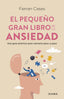 EL PEQUEÑO GRAN LIBRO DE LA ANSIEDAD | FERRAN CASES | EDITORIAL DIANA | 9788411190602