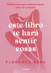 ESTE LIBRO TE HARA SENTIR COSAS - 9788411191760