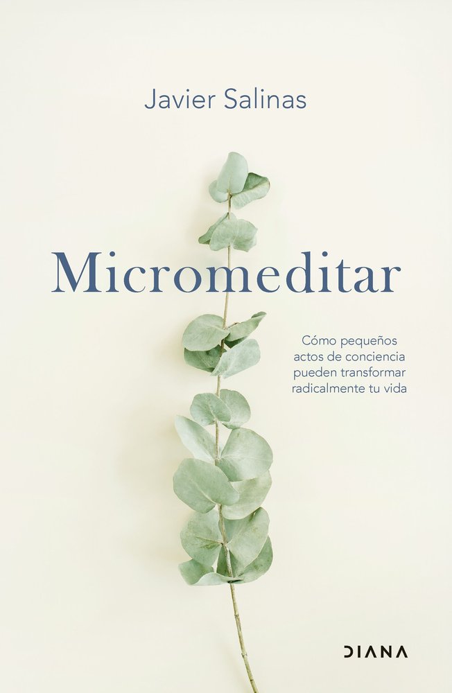 MICROMEDITAR | JAVIER SALINAS | EDITORIAL DIANA | 9788411192484 Imagen principal del producto